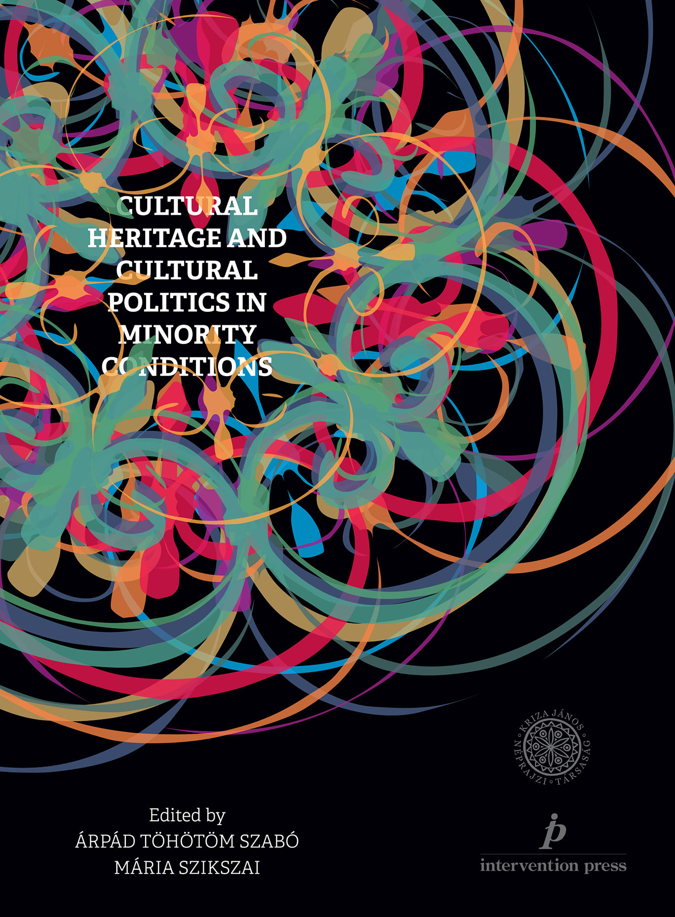 [Kulturális örökség és örökségdiskurzusok kisebbségi léthelyzetben] Cultural Heritage and Cultural Politics in Minority Conditions